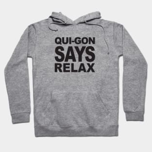 QUI-GON SAYS RELAX Hoodie